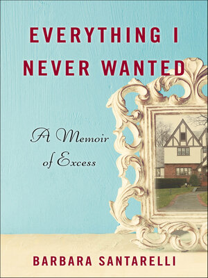 cover image of Everything I Never Wanted